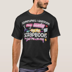 T-shirt Scrapbooking Scrapbook Parfois, Je questionne Mon