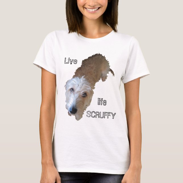 T-shirt Scruffy Chien "Vivre la vie SCRUFFY" Femmes Poupée (Devant)