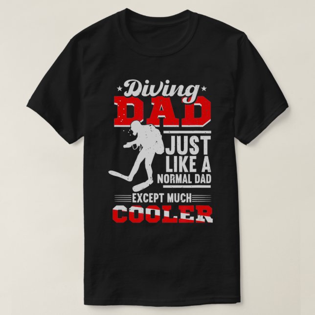 T-shirt Scuba Diving Dad Father's Day Gift Diver Scuba Div (Design devant)