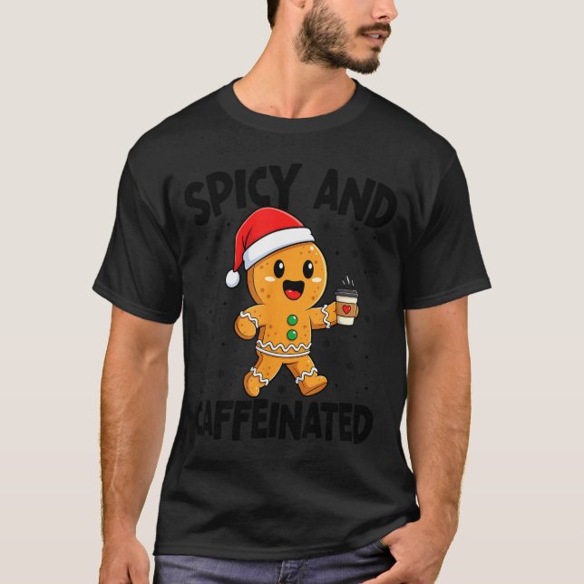 T-shirt Scy And Caffeinated Coffee Men Women Gingerbread C (Devant)