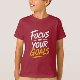 T-shirt Se concentrer sur vos objectifs Motivationnel