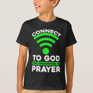 T-shirt Se Connecter À Dieu Le Mot De Passe Est Prière Chr