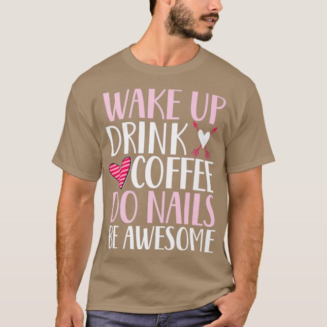 T-shirt Se réveiller boire café faire ongles mignonette te (Devant)