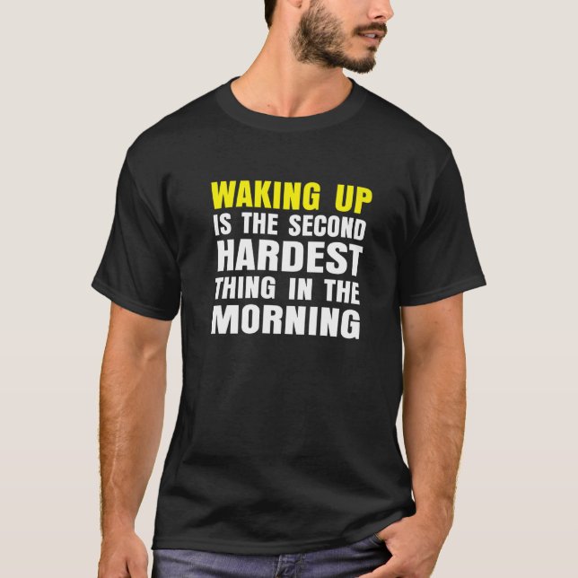 T-shirt Se Réveiller Est La Deuxième Chose La Plus Diffici (Devant)