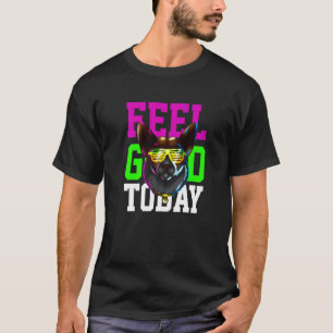 T-shirt Se sentir bien aujourd'hui propriétaire de chien C