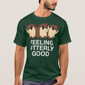 T-shirt Se Sentir Tout À Fait Bon Otter Lover Citation Pos