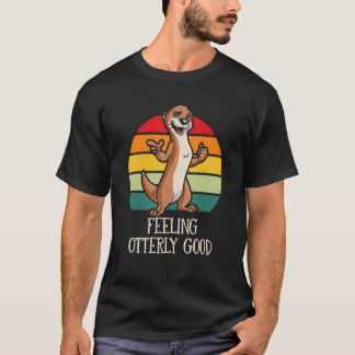 T-shirt Se sentir tout à fait loutre Positivité de la lout