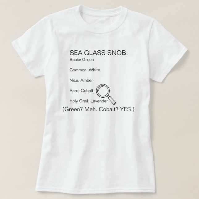 T-shirt Sea Glass Snob (Green? Meh. Cobalt? YES.) (Design devant)