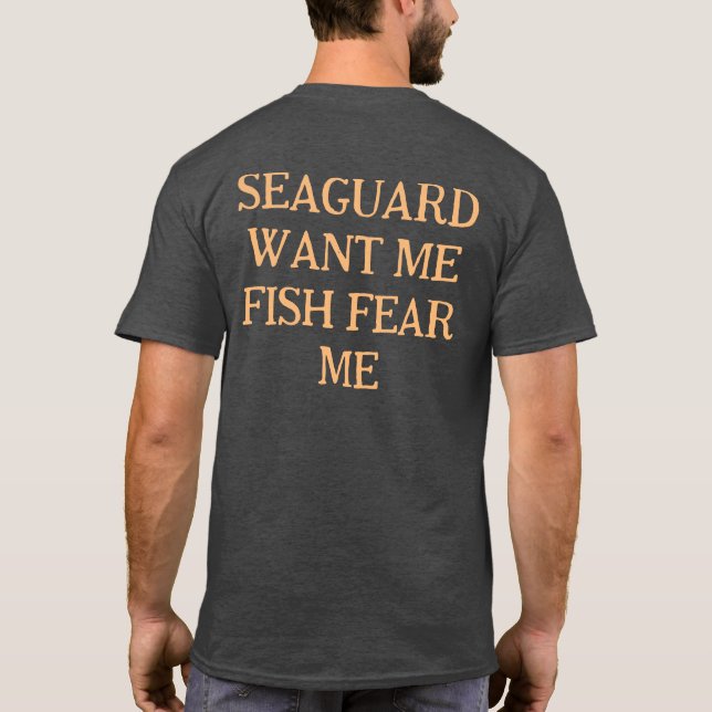 T-shirt Sea Guard veut que je poisson peur de moi (Dos)