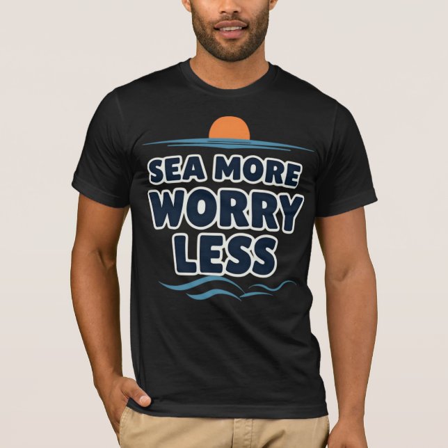 T-shirt Sea More Worry Less (Devant)