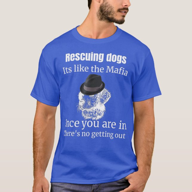 T-shirt Secourir les chiens c'est comme la mafia adopter c (Devant)