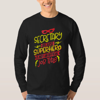 T-shirt Secrétaire Parce Que Superhero N'Est Pas Un Titre