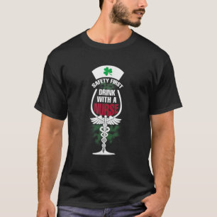 T-shirt Sécurité Boire d'abord avec une infirmière St Patr