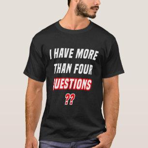 T-shirt Séder Pâque J'Ai Plus De Quatre Questions 16