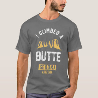 T-shirt Sedona Hiking Shirt I Climbed A Butte Desert Pun G