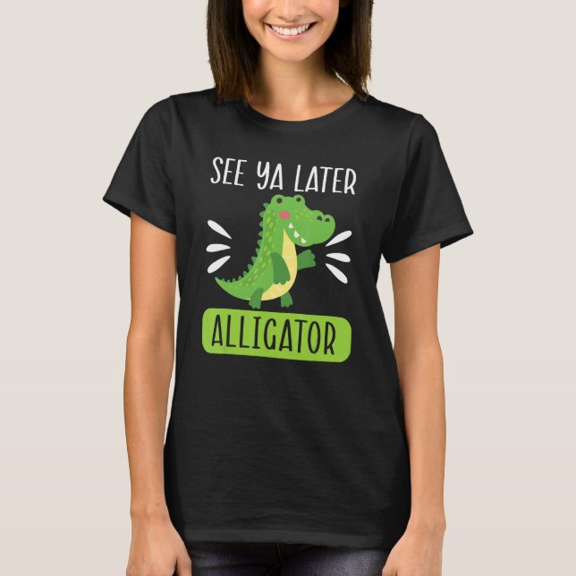 T-shirt See Ya Later Alligator  Zookeeper Crocodile (Devant)