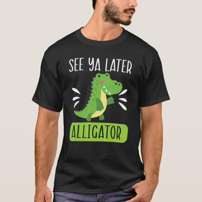 T-shirt See Ya Later Alligator  Zookeeper Crocodile (Devant)