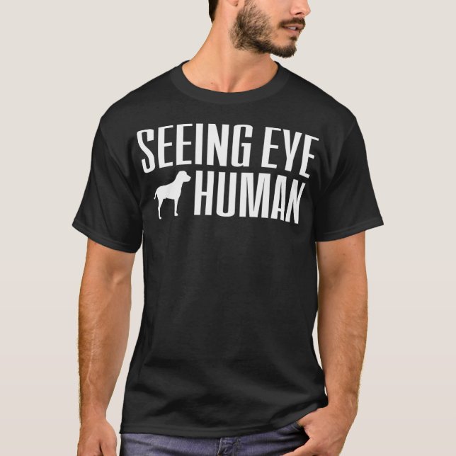 T-shirt Seeing Eye Human Blind Dog Owner Venin Women Men (Devant)