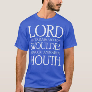 T-shirt Seigneur Garde Le Bras Autour De Mon Épaule