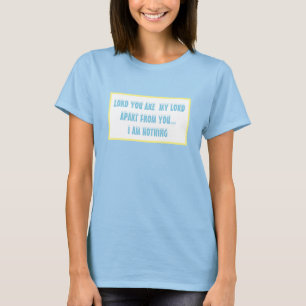 T-shirt Seigneur mis à part toi, je ne suis rien chrétien