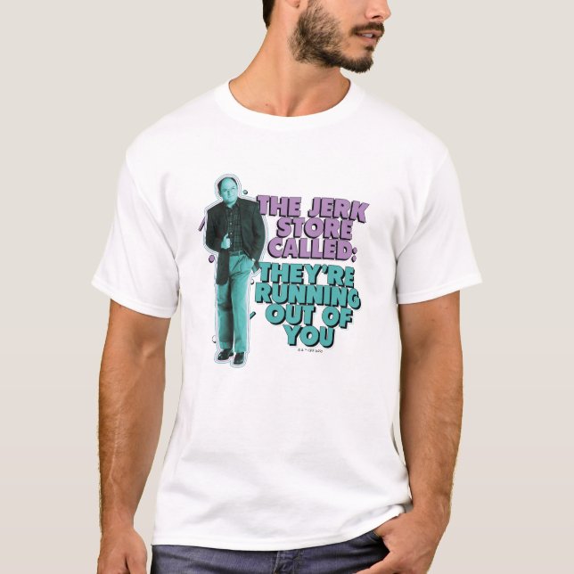 T-shirt Seinfeld | George Costanza "The Jerk Store Called" (Devant)