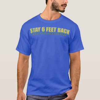 T-shirt Séjournez à 6 pieds de retour