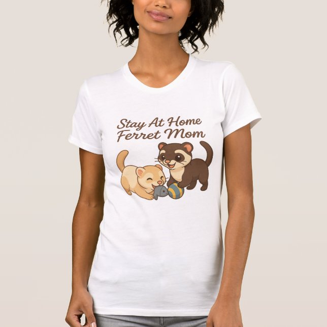 T-shirt Séjournez à la maison Ferret Maman (Devant)