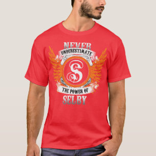 T-shirt Selby Name Shirt Ne Sous-Estime Jamais Le Pouvoir 