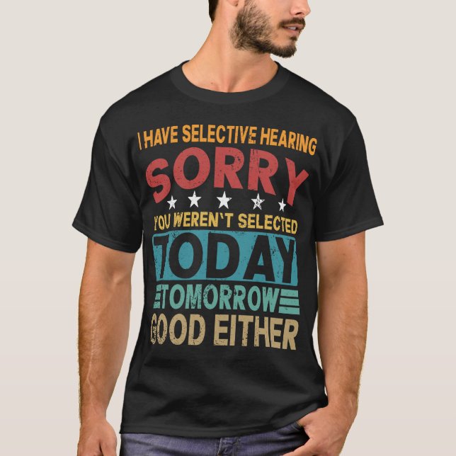 T-shirt Selective Hearing Hearing Sarcastic Funny Quote (Devant)