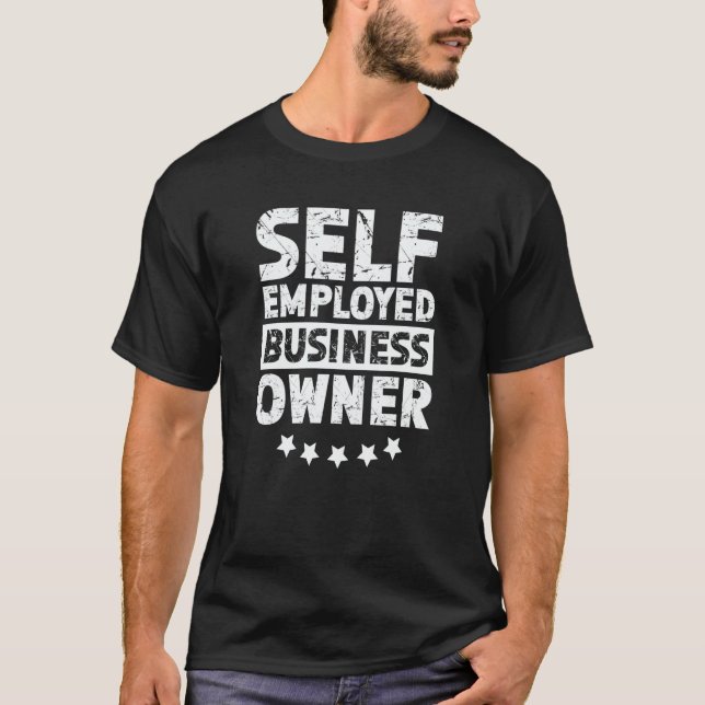 T-shirt Self Employed Business Owner Freelancer Work Boss  (Devant)