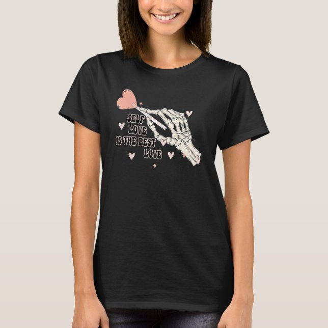T-shirt Self Love Is The Best Love Skeleton Hand Candy Val (Devant)