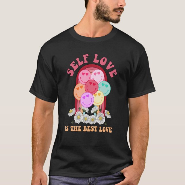 T-shirt Self Love Is The Best Love Valentine's Day Happy F (Devant)