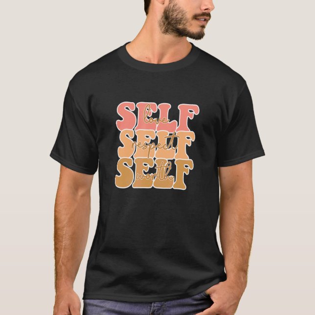 T-shirt Self Love Self Respect Motivation Therapist Psycho (Devant)
