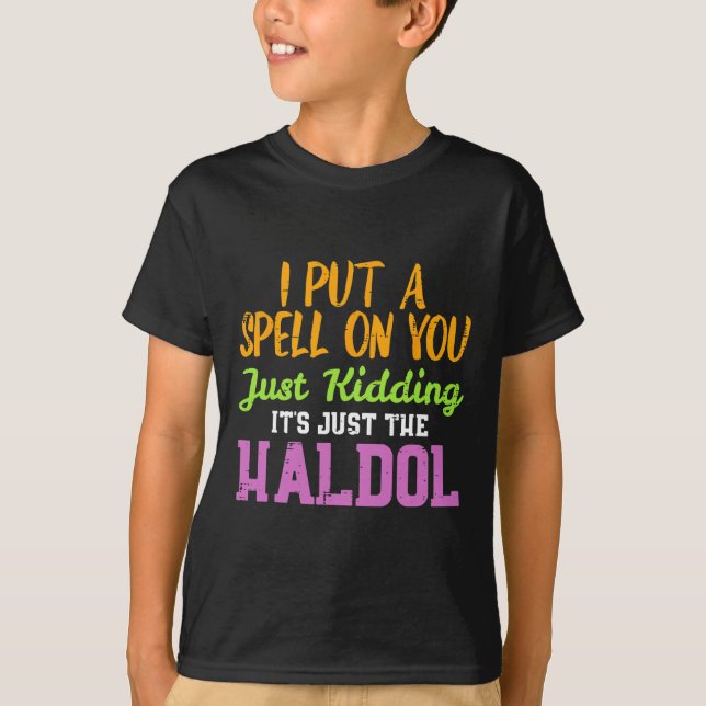 T-shirt Sell Just Kidding Haldol Funny Nurse Halloween RN (Devant)