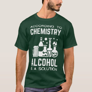 T-shirt Selon La Chimie L'Alcool Est Une Solution 2
