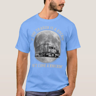 T-shirt Semi-Camion Drôle si la remorque Rocking ne vient