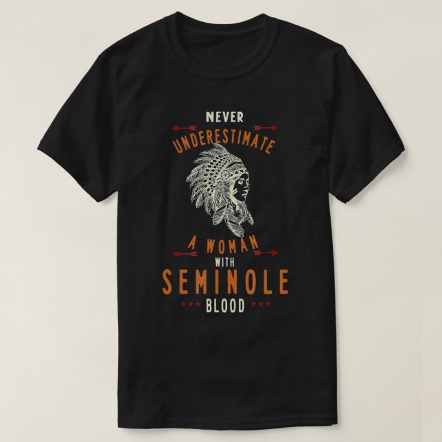 T-shirt Seminole Une Indienne Amérindienne N'A Jamais Dénu (Design devant)