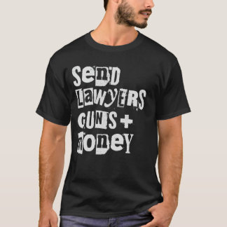 T-shirt Send Lawyers Guns and Money  gift
