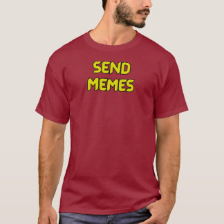 T-shirt Send Memes