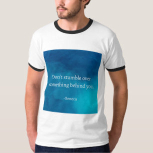 T-shirt Seneca : Concentrons-nous sur l'avenir, ne tombez 