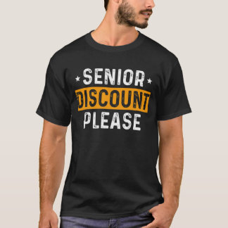 T-shirt Senior Discount Please Funny Senior Citizens Gifts