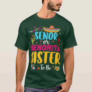 T-shirt Senor Or Senorita Sister To Be Meican Fiesta Gende