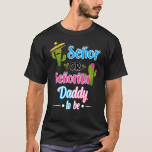 T-shirt Senor Ou Senorita Daddy Être Sexe Révèle Mexica