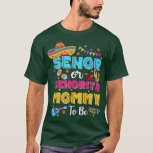 T-shirt Senor Ou Senorita Maman Pour Être Sexe Révèle Cinc