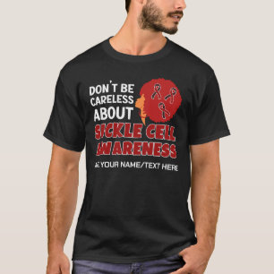 T-shirt SENSIBILISATION À LA CELLULE DE SICKLE Ne soyez pa