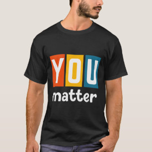 T-shirt Sensibilisation à la santé - Vous avez un problème