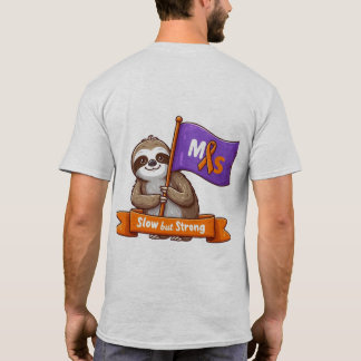 T-shirt Sensibilisation à la SP lente mais forte Tee