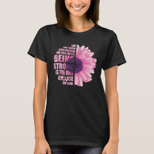 T-shirt Sensibilisation Au Cancer Du Sein Être Fort Est Le