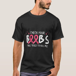 T-shirt Sensibilisation Au Cancer Vérifiez Votre Mine S Te