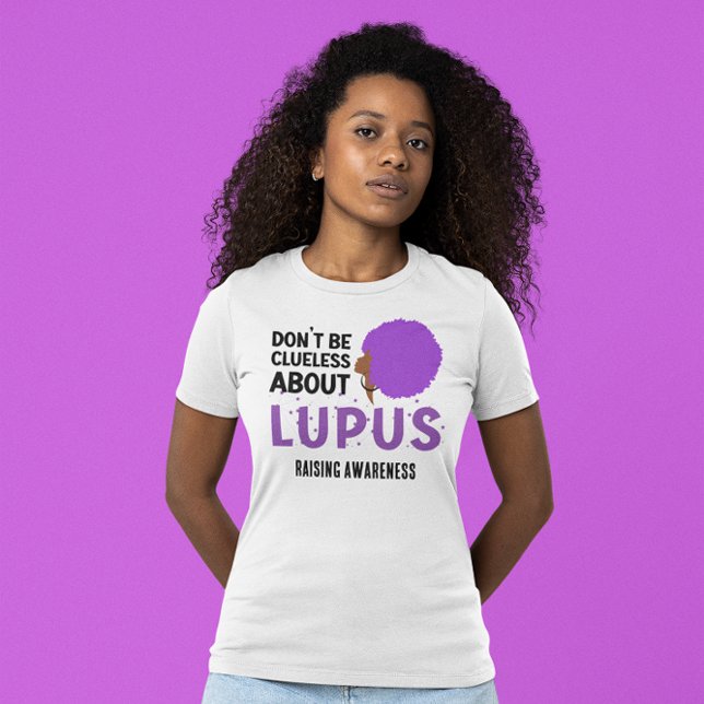 T-shirt SENSIBILISER LUPUS À NE PAS ÊTRE Clueless (Lupus Awareness Month T-shirt to show your support for Black women suffering from lupus)